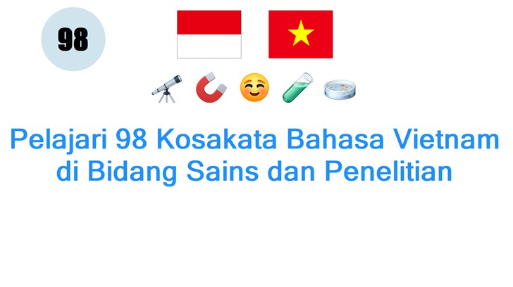 Pelajari 98 Kosakata Bahasa Vietnam di Bidang Sains dan Penelitian
